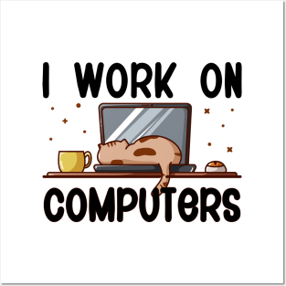 I Work On Computers, Funny Cat Posters and Art